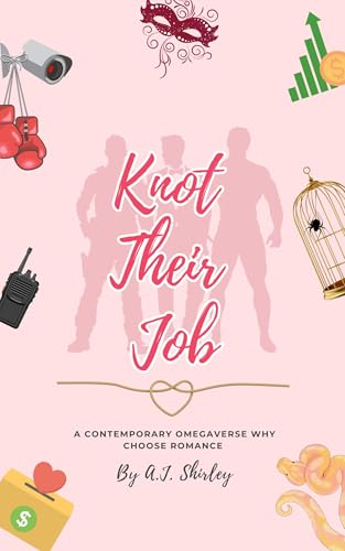 Knot Their Job (Knotty Omegas #4)
