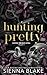 Hunting Pretty: Der Dark-Romance-Hype – endlich auf Deutsch! (Lovely Broken Doll 1) (German Edition)
