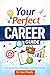 Your Perfect Career Guide: ...