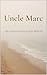Uncle Marc by Brook Bishop