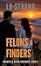 Felons & Finders by LR Strong