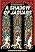 A Shadow of Jaguars (A Detective DJ Arias Mystery, 2)