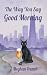 The Way You Say Good Morning (Chicago Foxes Book 3)