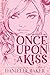 Once Upon A Kiss (Bliss Gar...