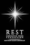 Rest: Liberated From Exhaustion