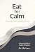 Eat for Calm: A Practical G...