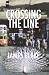 Crossing the Line