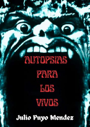 AUTOPSIAS PARA LOS VIVOS (Spanish Edition)