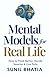 Mental Models for Real Life...