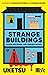 Strange Buildings by Uketsu