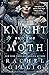 The Knight and the Moth (The Stonewater Kingdom, #1)