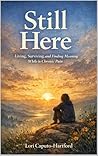 Still Here by Lori Caputo-Hartford