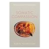 Somatic Compassio...