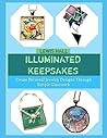 ILLUMINATED KEEPSAKES: Create Personal Jewelry Designs Through Simple Glasswork