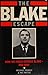 The Blake Escape: How We Fr...