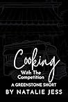 Cooking with the Competition: A Greenstone Short (Greenstone Shorts)