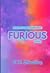 Furious: A Horrific True Tale of Domestic Abuse