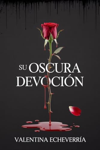 Su Oscura Devoción : Un dark romance de vampiros (Spanish Edition)