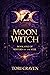 Moon Witch: A Gothic Witchcraft Fantasy Set in Wales
