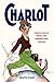Charlot: Charlie Chaplin, France, and Transnational Stardom