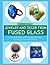 JEWELRY AND DECOR FROM FUSED GLASS by Lewis Hall