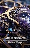 Acari Odo'Mae: Outward Bound (Acari Odo'Mae: A Post-Apocalyptic Sci-Fi Origins Saga Book 1)
