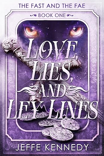 Love, Lies, and Ley Lines (The Fast and the Fae Book 1)