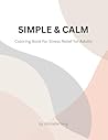 Simple & calm Coloring Book: 40 Relaxing Designs for Stress Relief and Mindful Coloring
