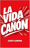 La vida cañón: Cómo dejar de vivir en pausa y construir una vida con intención, energía y dirección (Spanish Edition)