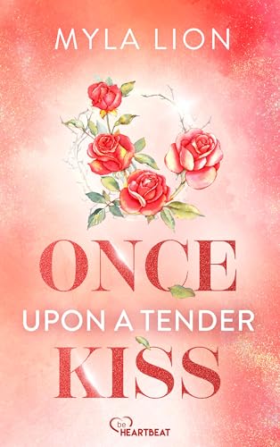 Once Upon A Tender Kiss: Eine romantische Enemies-to-Lovers-Romance (Märchenhafte Single Dads 1) (German Edition)
