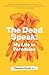 The Dead Speak: My life in forensics