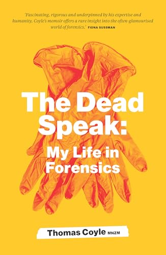 The Dead Speak: My life in forensics (Kindle Edition)
