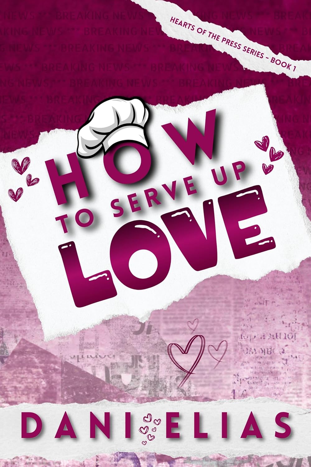 How To Serve Up Love (Hearts of the Press Book 1)