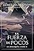 La fuerza de pocos (Hierachy, #2)
