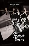 These Tears by N. von Wolf