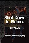 Shot Down in Flames: A Derbyshire private detective novel (Webb and Fielding Mystery Book 1)
