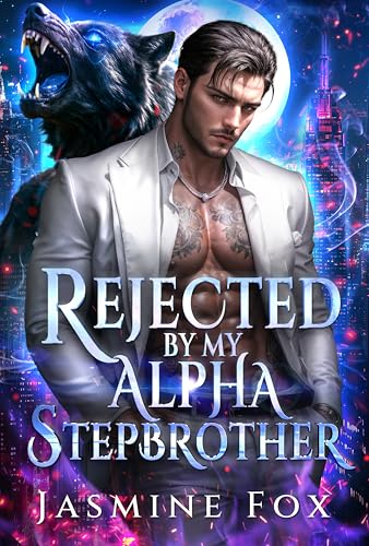 Rejected by My Alpha Stepbrother: A Forbidden Rejected Mate Secret Baby Billionaire Werewolf Romance (Whispers of the Pack Book 1)