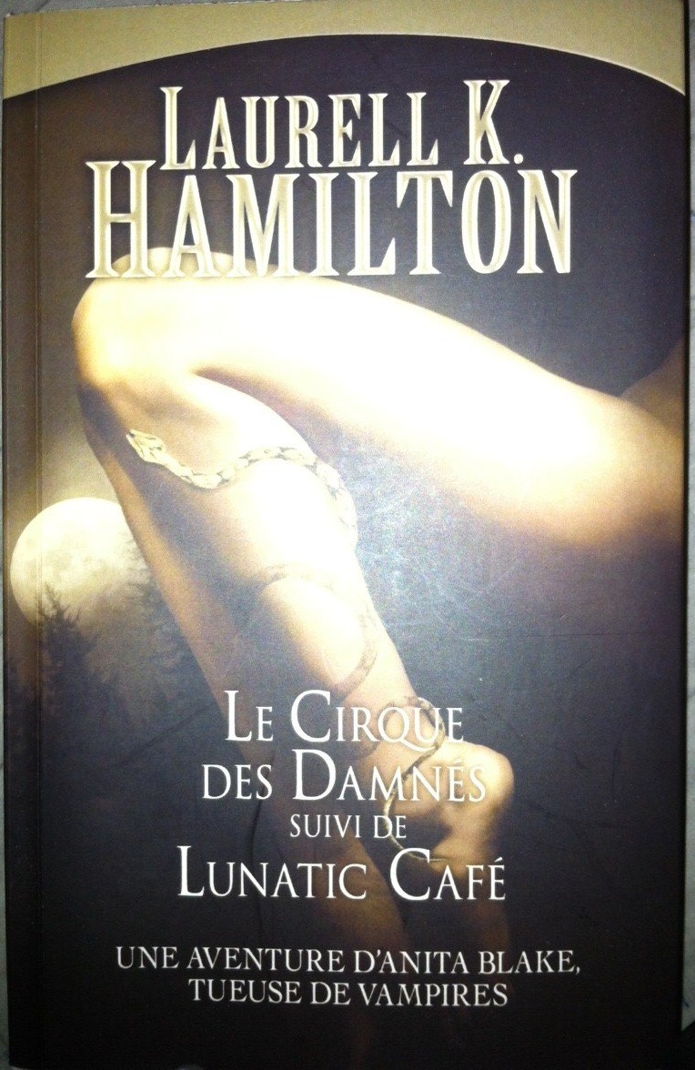 Le cirque des damnés / Lunatic café (Anita Blake #3-4)