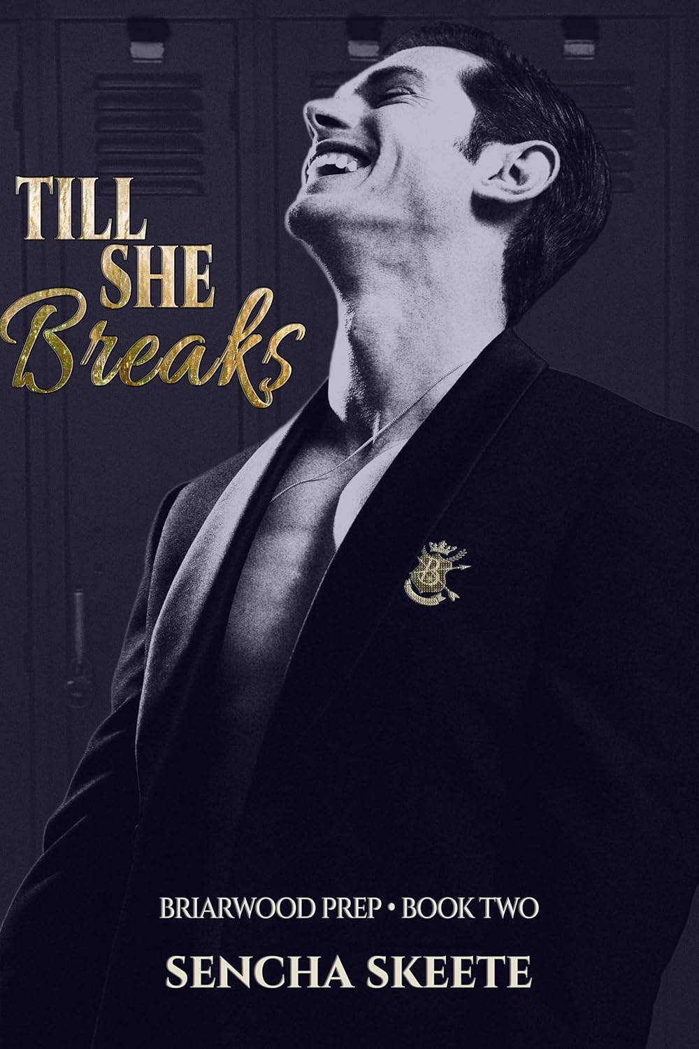 Till She Breaks: A Dark High School Romance: Part 1 (Briarwood Prep #2)