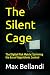 The Silent Cage: The Digita...