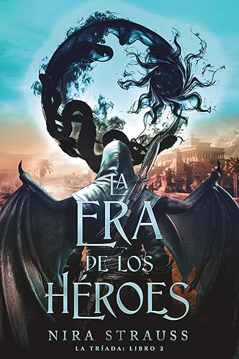 La era de los héroes (La Tríada #2)