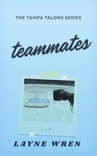 Teammates: A Forced Proximity Hockey Romance (Tampa Talons Book 2)