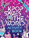 KPop Saves the World Activity Book by Zumi Starling