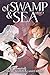 Of Swamp & Sea Volume 4