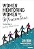 Women Mentoring Women for M...