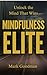 Mindfulness Elite: Unlock t...