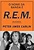 O nome desta banda é R.E.M. by Peter Ames Carlin