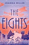 The Eights by Joanna  Miller