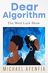 Dear Algorithm : ...