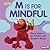 M Is for Mindful: Many Ways to Be Mindful with Sesame Street ®